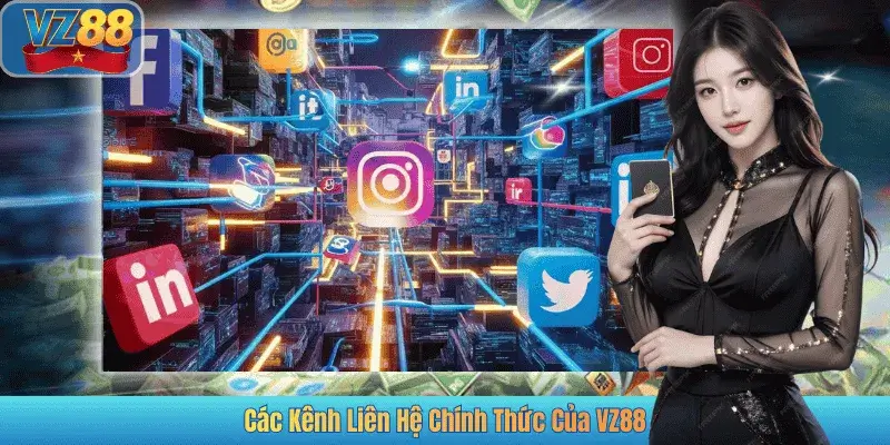 Các Kênh Liên Hệ Chính Thức Của VZ88