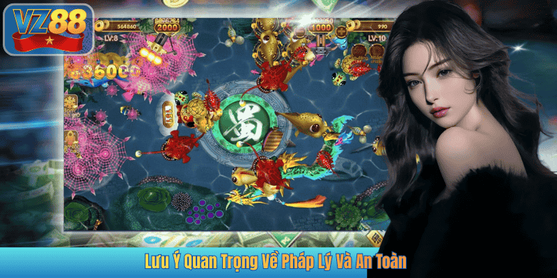 Lưu Ý Quan Trọng Về Pháp Lý Và An Toàn