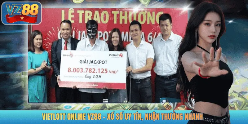 VIETLOTT ONLINE VZ88 - XỔ SỐ UY TÍN, NHẬN THƯỞNG NHANH
