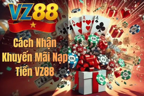 Cách Nhận Khuyến Mãi Nạp Tiền VZ88